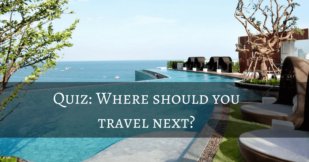Quiz- Where should you travel next-