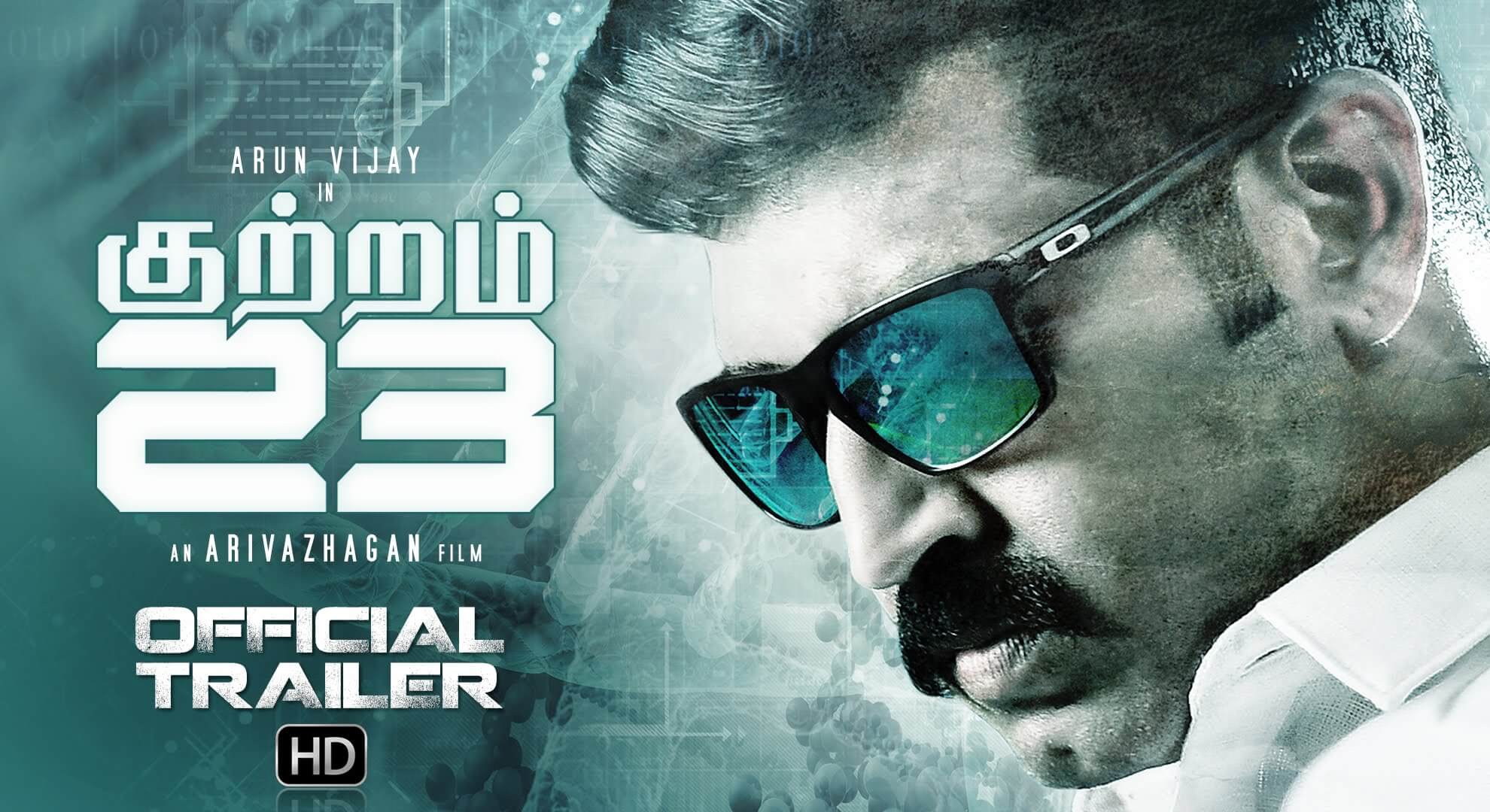Kuttram 23 movie round-up : Talented actor Arun Vijay has come back after two years gap