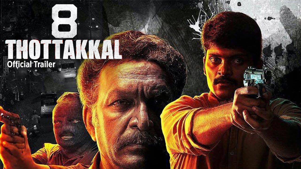 8 Thottakkal movie round-up : Different film with thriller and emotion